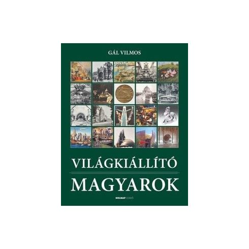 Gál Vilmos - Világkiállító Magyarok 