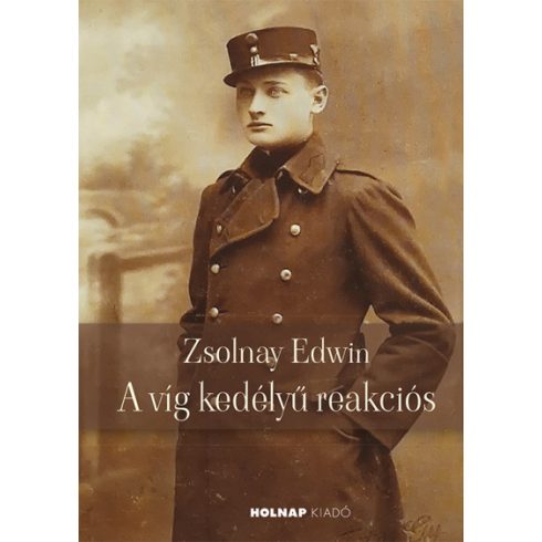 Wildner Gábor - Zsolnay Edwin - A víg kedélyű reakciós