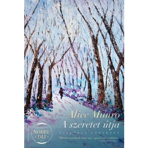 Alice Munro - A szeretet útja - Tizenegy történet
