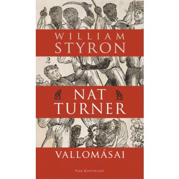 William Styron - Nat Turner vallomásai 