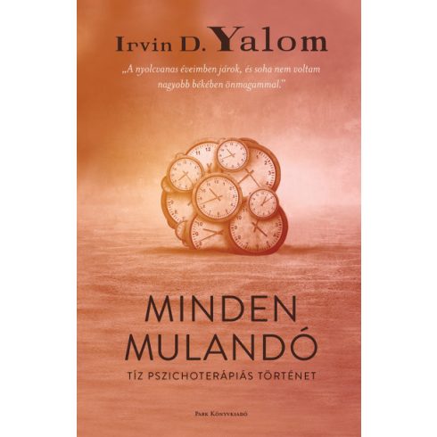 Irvin D. Yalom - Minden mulandó - Tíz pszichoterápiás történet/kemény