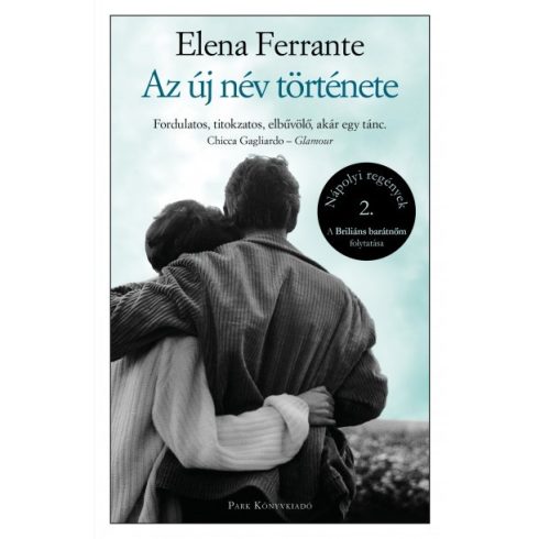 Elena Ferrante - Az új név története-Nápolyi regények 2.  
