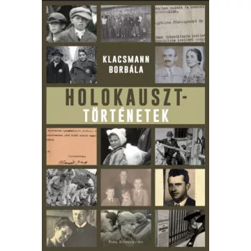 Holokauszttörténetek - Klacsmann Borbála