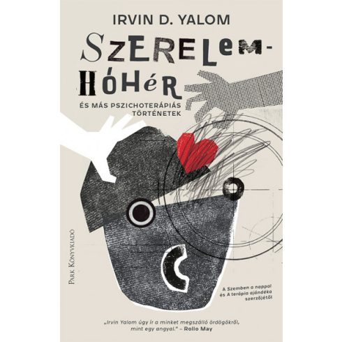Irvin D. Yalom - Szerelemhóhér - és más pszichoterápiás történetek/puha