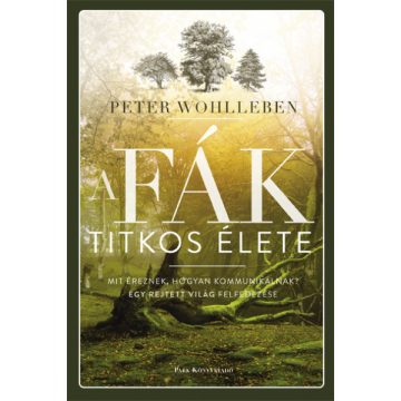 Peter Wohlleben - A fák titkos élete/puha