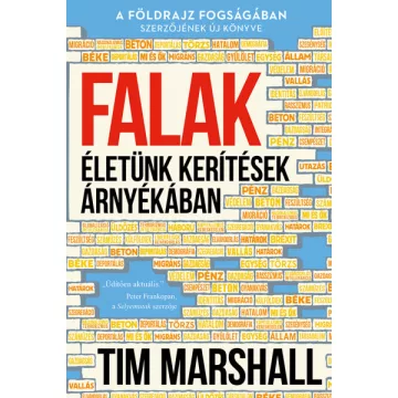 Tim Marshall - Falak - Életünk kerítések árnyékában