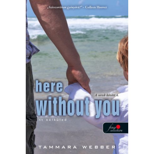 Here Without You - Itt nélküled - A sorok között 4.- Tammara Webber