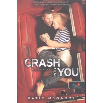   Katie McGarry - Crash Into You - Szívkarambol (Feszülő húr 3.) 