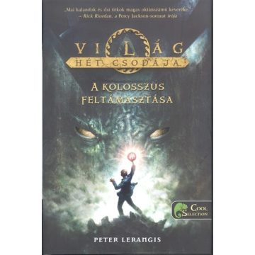   Peter Lerangis - A kolosszus feltámasztása - A világ hét csodája 1.