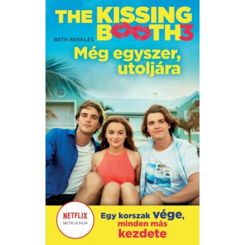 Beth Reekles - The Kissing Booth 3: Még egyszer, utoljára