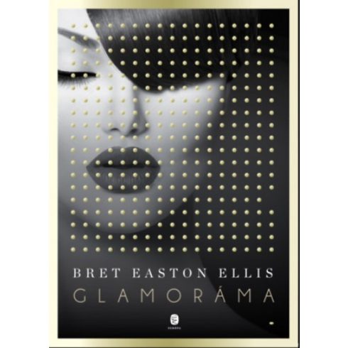 Bret Easton Ellis - Glamoráma