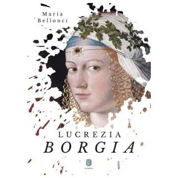 Maria Bellonci-Lucrezia Borgia 