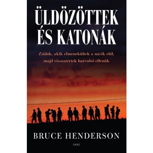 Bruce Henderson - Üldözöttek és katonák 
