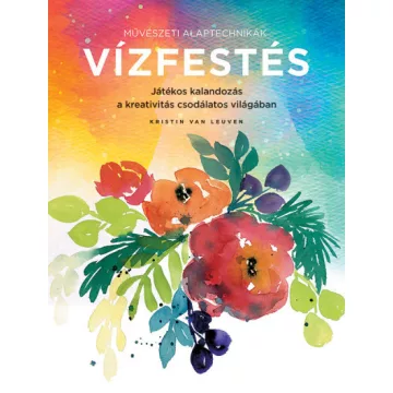   Kristin Van Leuven - Művészeti alaptechnikák: Vízfestés 