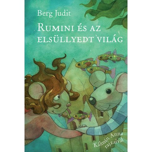 Berg Judit - Rumini és az elsüllyedt világ - Rumini 10. 