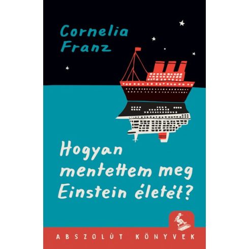 Cornelia Franz - Hogyan mentettem meg Einstein életét?
