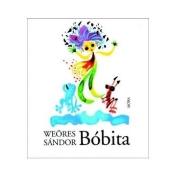 Weöres Sándor - Bóbita 