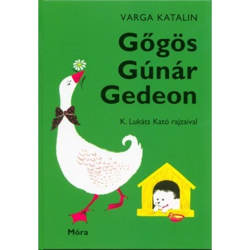 Varga Katalin - Gőgös Gúnár Gedeon
