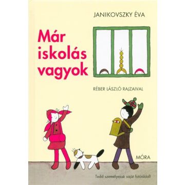 Már iskolás vagyok - Janikovszky Éva