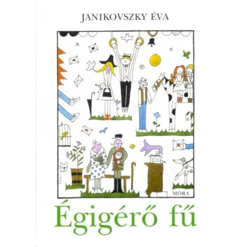 Égigérő fű - Janikovszky Éva