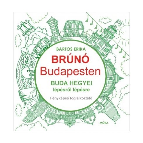 Bartos Erika - Buda hegyei lépésről lépésre-Brúnó Budapesten 2. 