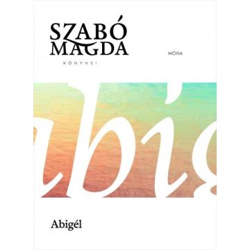Szabó Magda - Abigél 