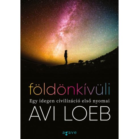 Avi Loeb - Földönkívüli - Egy idegen civilizáció első nyomai  