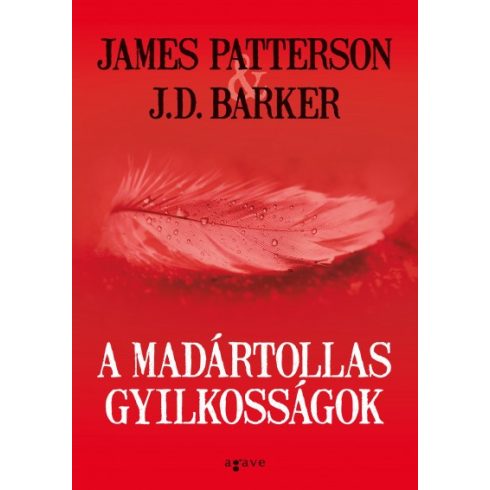 J.D. Barker és James Patterson - A madártollas gyilkosságok
