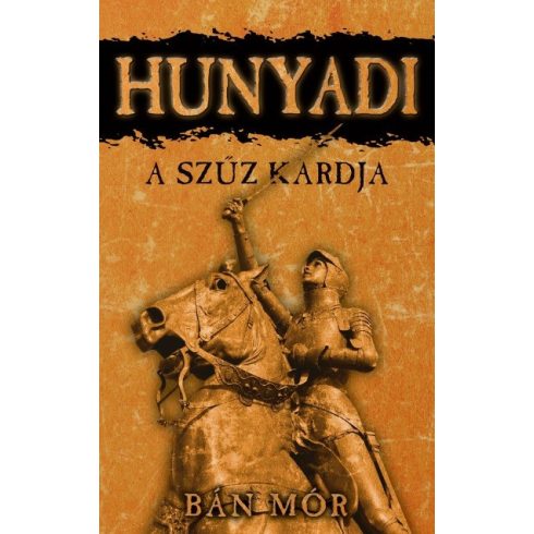 A szűz kardja - Hunyadi Bán Mór