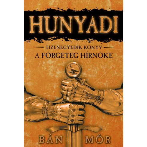 Bán Mór - Hunyadi 11. - A förgeteg hírnöke