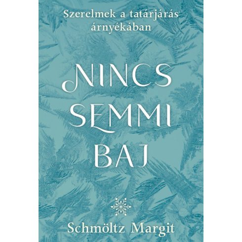 Nincs semmi baj  - Schmöltz Margit