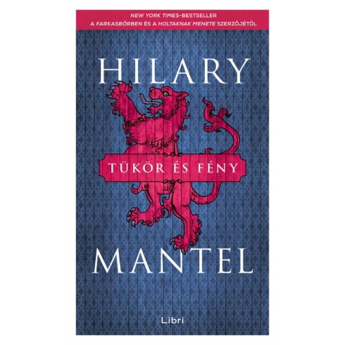 Hilary Mantel - Tükör és fény - Tudor-trilógia