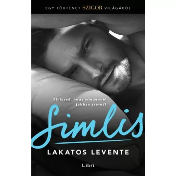   Lakatos Levente - Simlis - Egy történet Szigor világából 