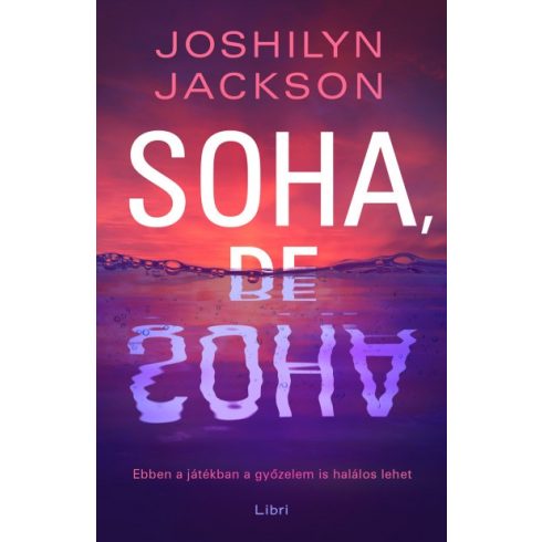 Joshilyn Jackson - Soha, de soha 