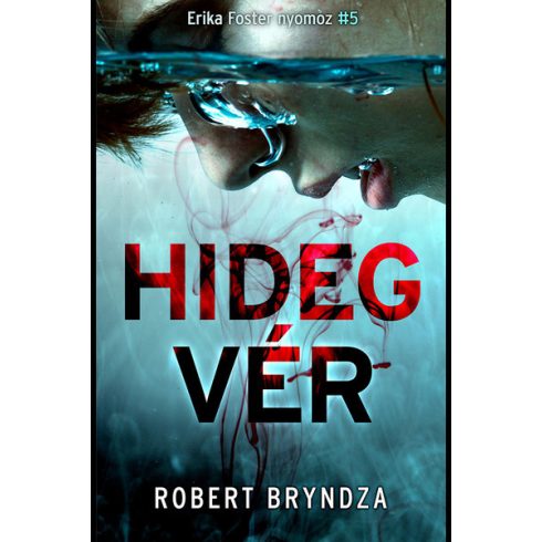 Robert Bryndza - Hidegvér 