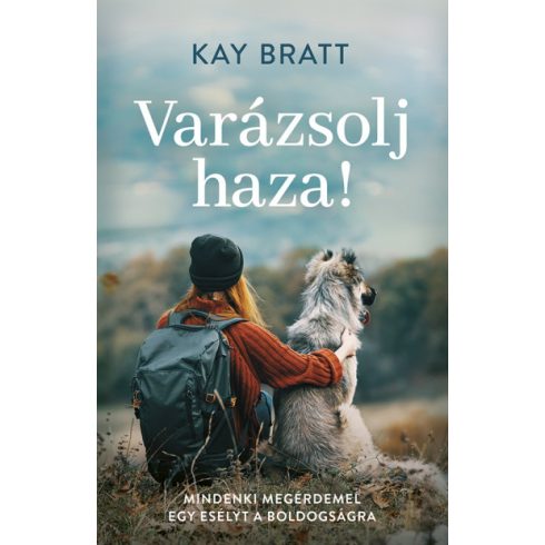 Kay Bratt - Varázsolj haza!