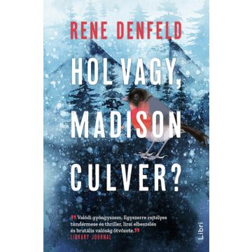 Rene Denfeld - Hol vagy, Madison Culver? 