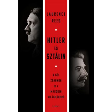  Laurence Rees - Hitler és Sztálin - A két zsarnok és a második világháború