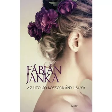   Fábián Janka - Az utolsó boszorkány lánya - Az utolsó boszorkány történetei 2. - puha