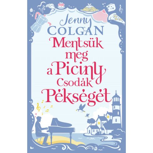 Jenny Colgan - Mentsük meg a Piciny Csodák Pékségét