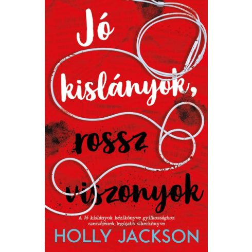 Jó kislányok, rossz viszonyok - Jó kislányok kézikönyve gyilkossághoz 2. - Holly Jackson