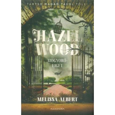 Melissa Albert-Hazel Wood - Mogyoróliget 