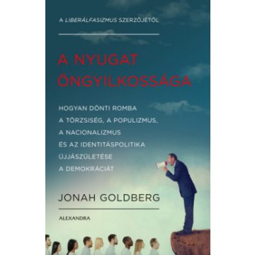 Jonah Goldberg-A Nyugat öngyilkossága 