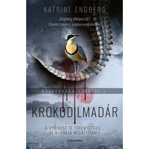 Katrine Engberg - Krokodilmadár - Koppenhága-sorozat 1.