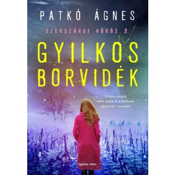 Gyilkos borvidék - Szekszárdi vörös 2. -  Patkó Ágnes