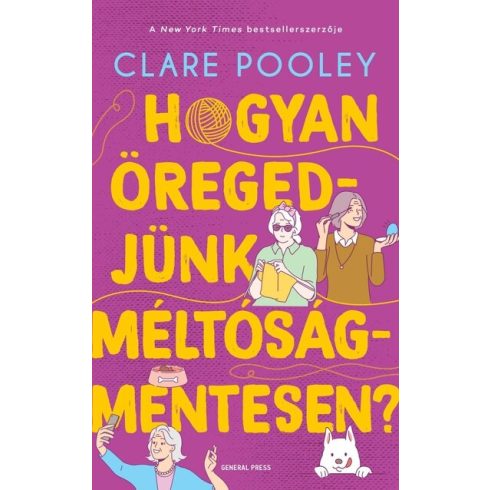 Hogyan öregedjünk méltóságmentesen?  - Clare Pooley