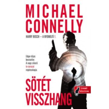   Michael Connelly - Sötét visszhang - Harry Bosch - a nyomozó 1. 