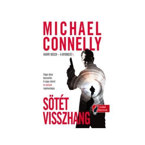 Michael Connelly - Sötét visszhang - Harry Bosch - a nyomozó 1. 