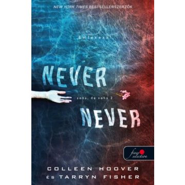 Tarryn Fisher-Colleen Hoover-Never never-Soha, de soha 2. 