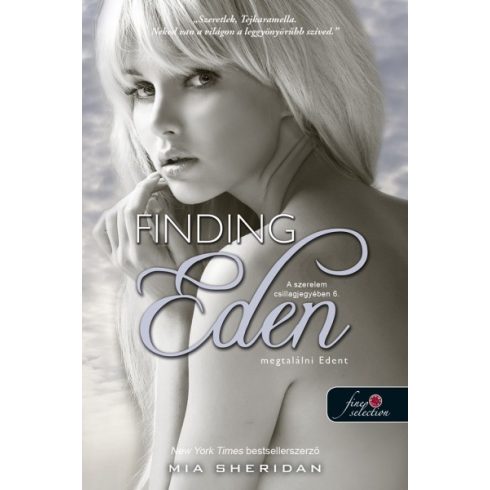 Mia Sheridan - Finding Eden - Megtalálni Edent/A szerelem csillagjegyében 6.
